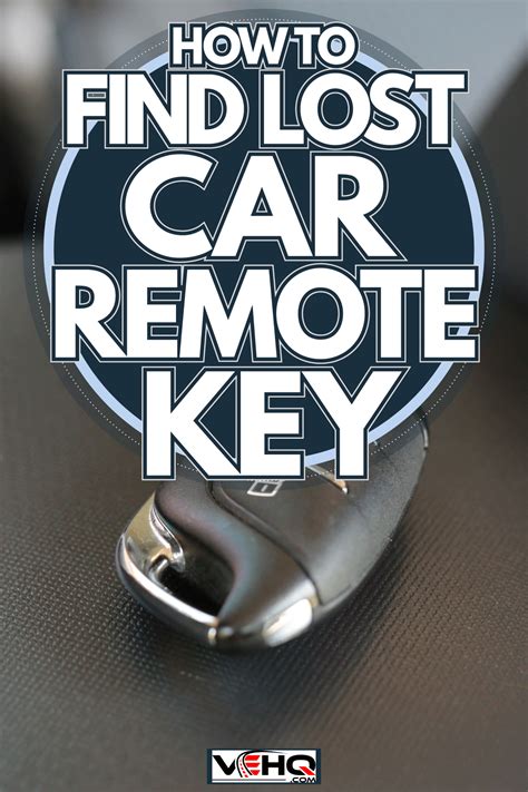 How to Find Lost Remote Car Key: Unlocking the Mystery of Misplaced Keys